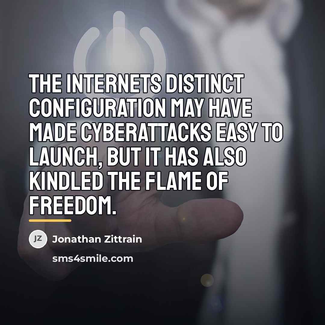 “The Internets distinct configuration may have made cyberattacks easy to…” quote by Jonathan Zittrain