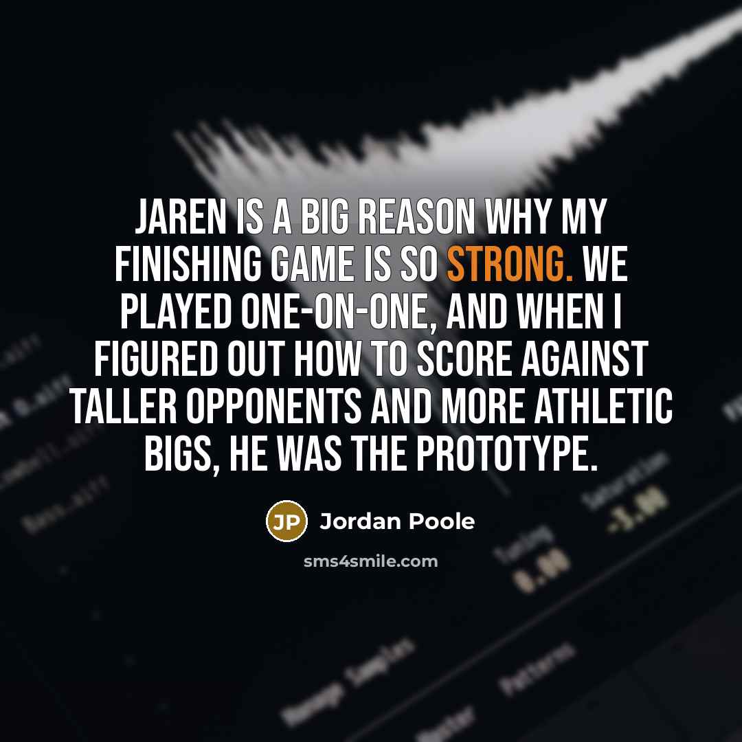 “Jaren is a big reason why my finishing game is…” quote by Jordan Poole