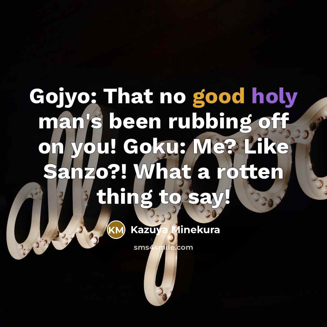 “Gojyo: That no good holy man's been rubbing off on…” quote by Kazuya Minekura