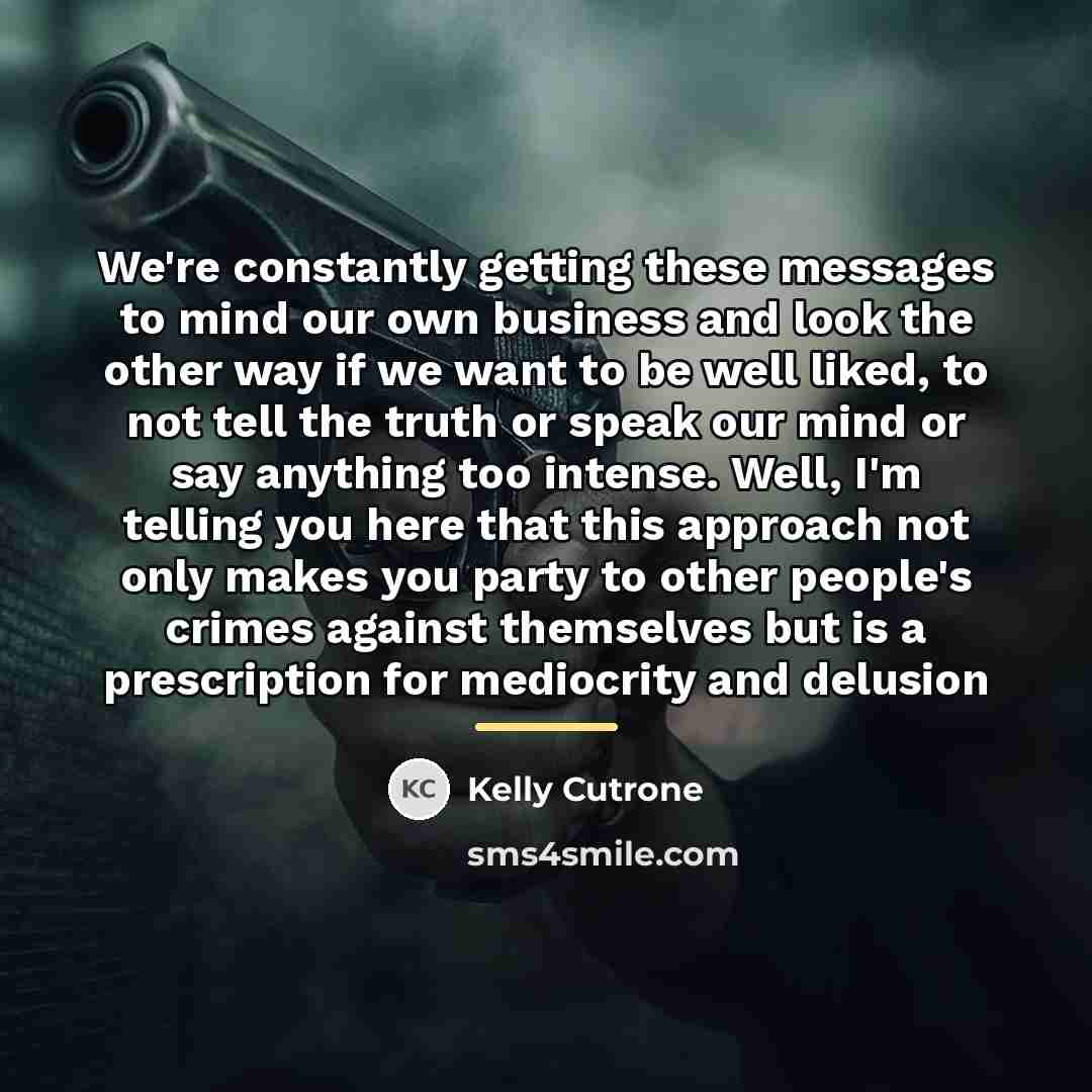 “We're constantly getting these messages to mind our own business…” quote by Kelly Cutrone