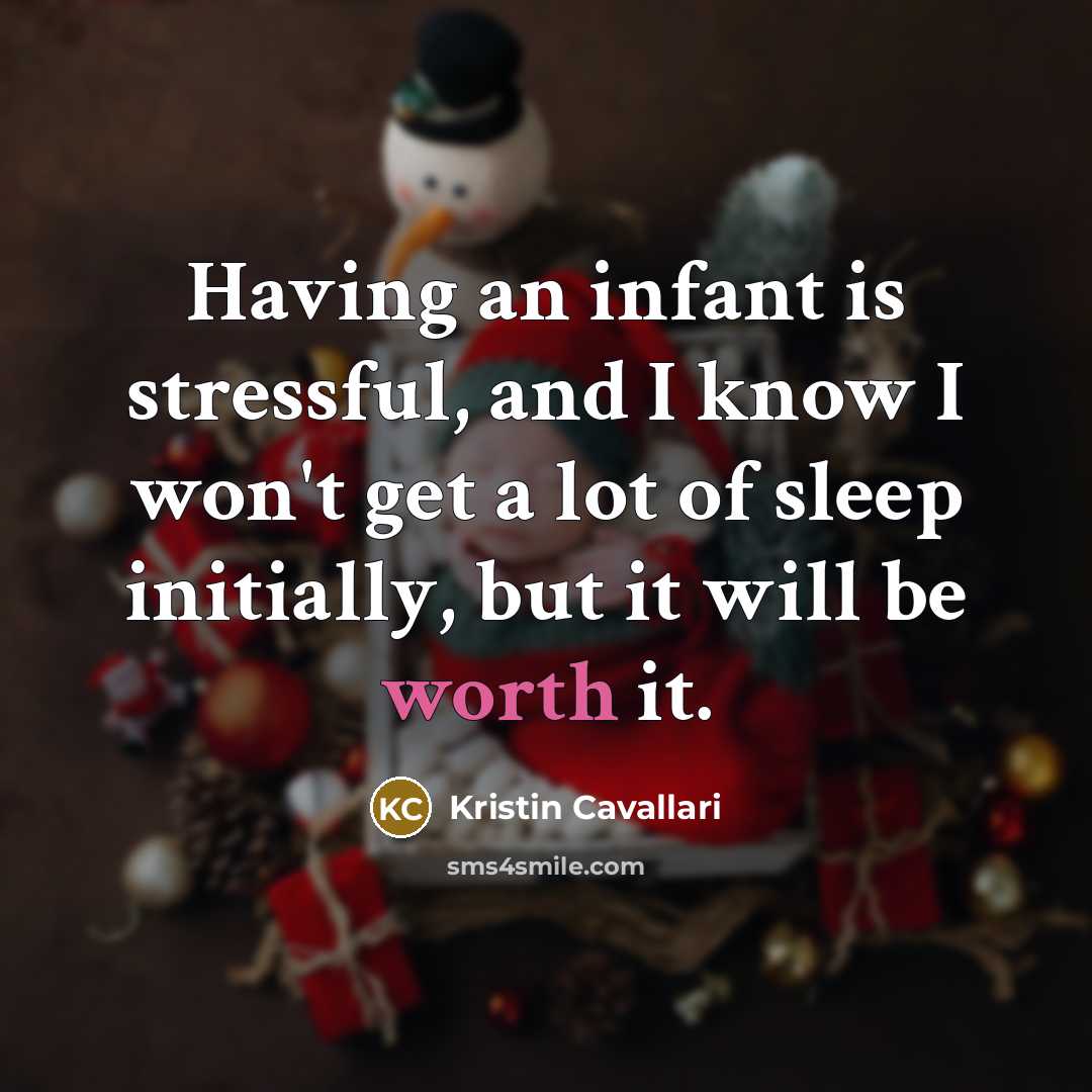 “Having an infant is stressful, and I know I won't…” quote by Kristin Cavallari