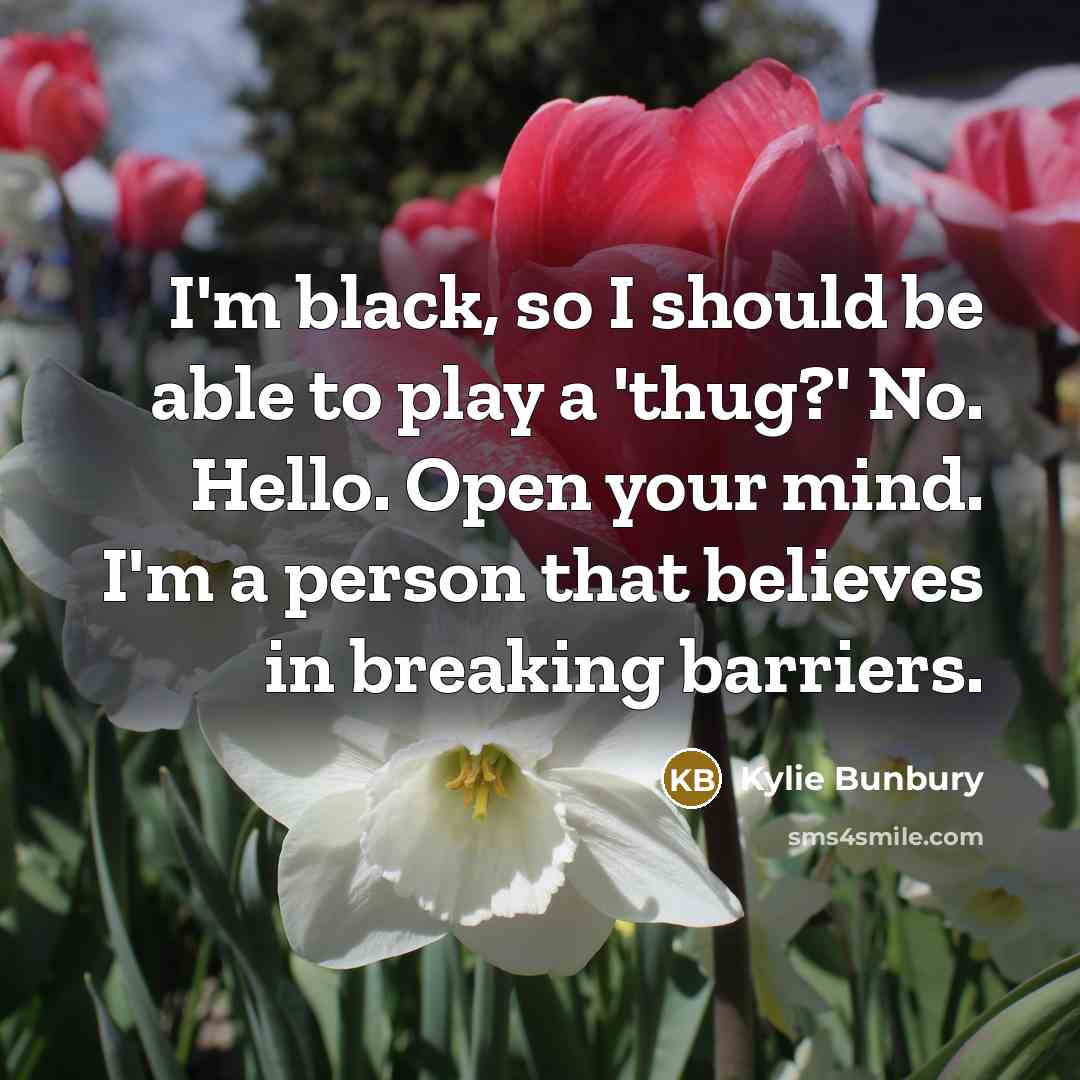 “I'm black, so I should be able to play a…” quote by Kylie Bunbury