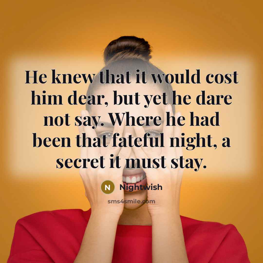 “He knew that it would cost him dear, but yet…” quote by Nightwish