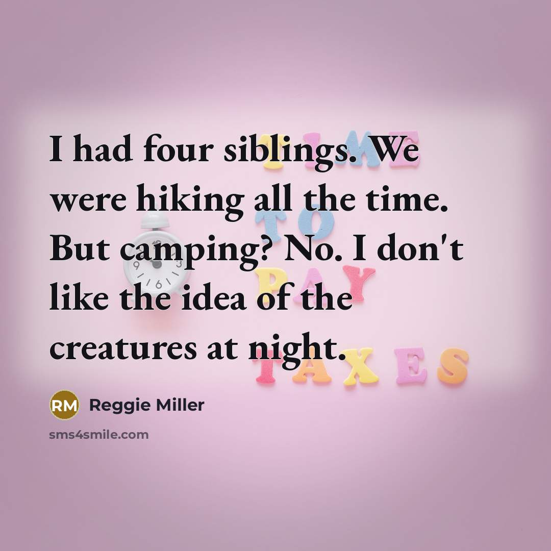 “I had four siblings. We were hiking all the time.…” quote by Reggie Miller