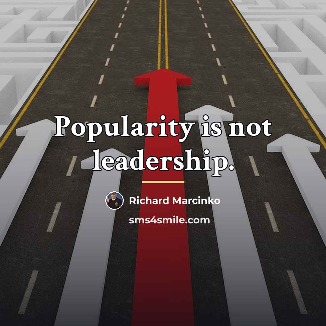 “Popularity is not leadership.…” quote by Richard Marcinko