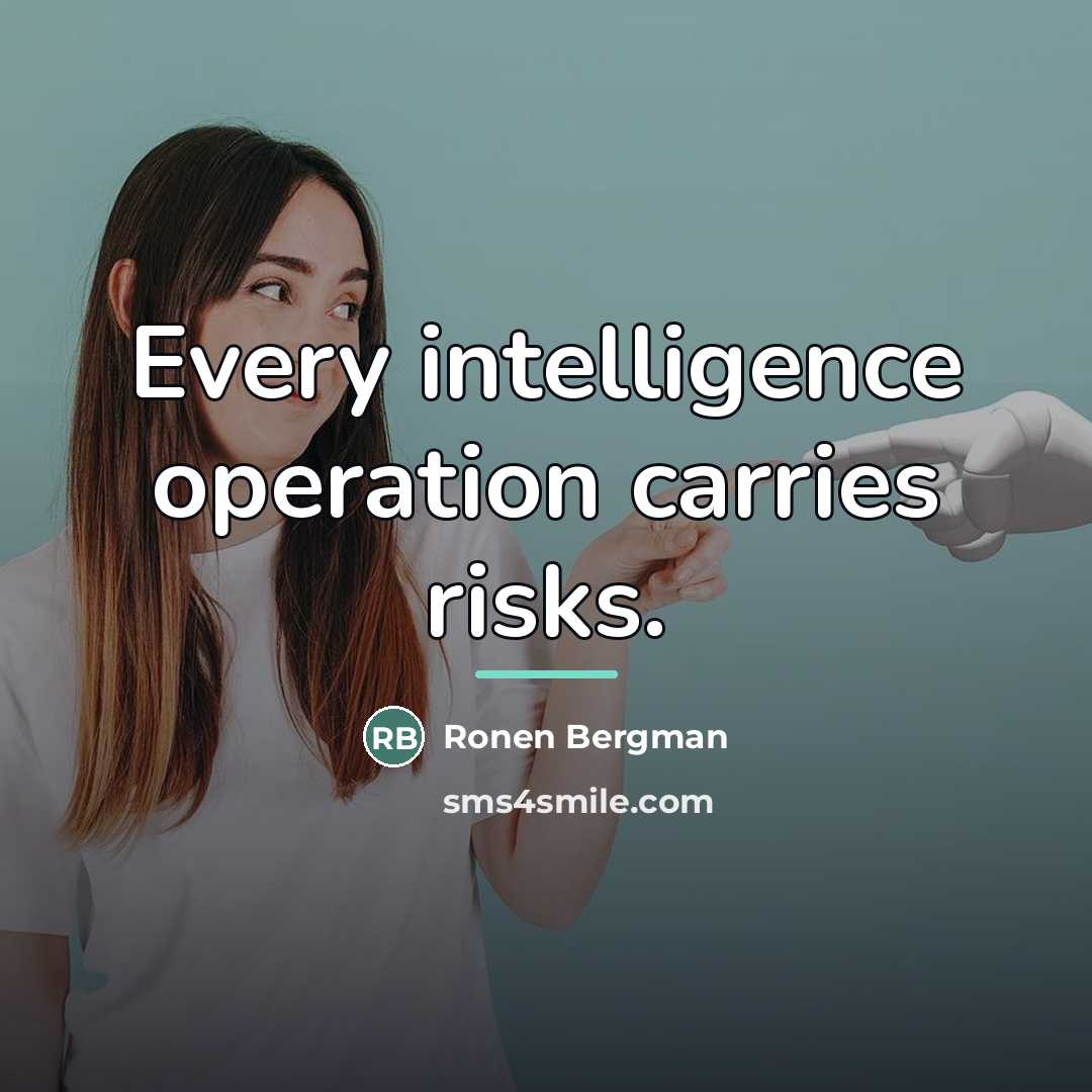 “Every intelligence operation carries risks.…” quote by Ronen Bergman