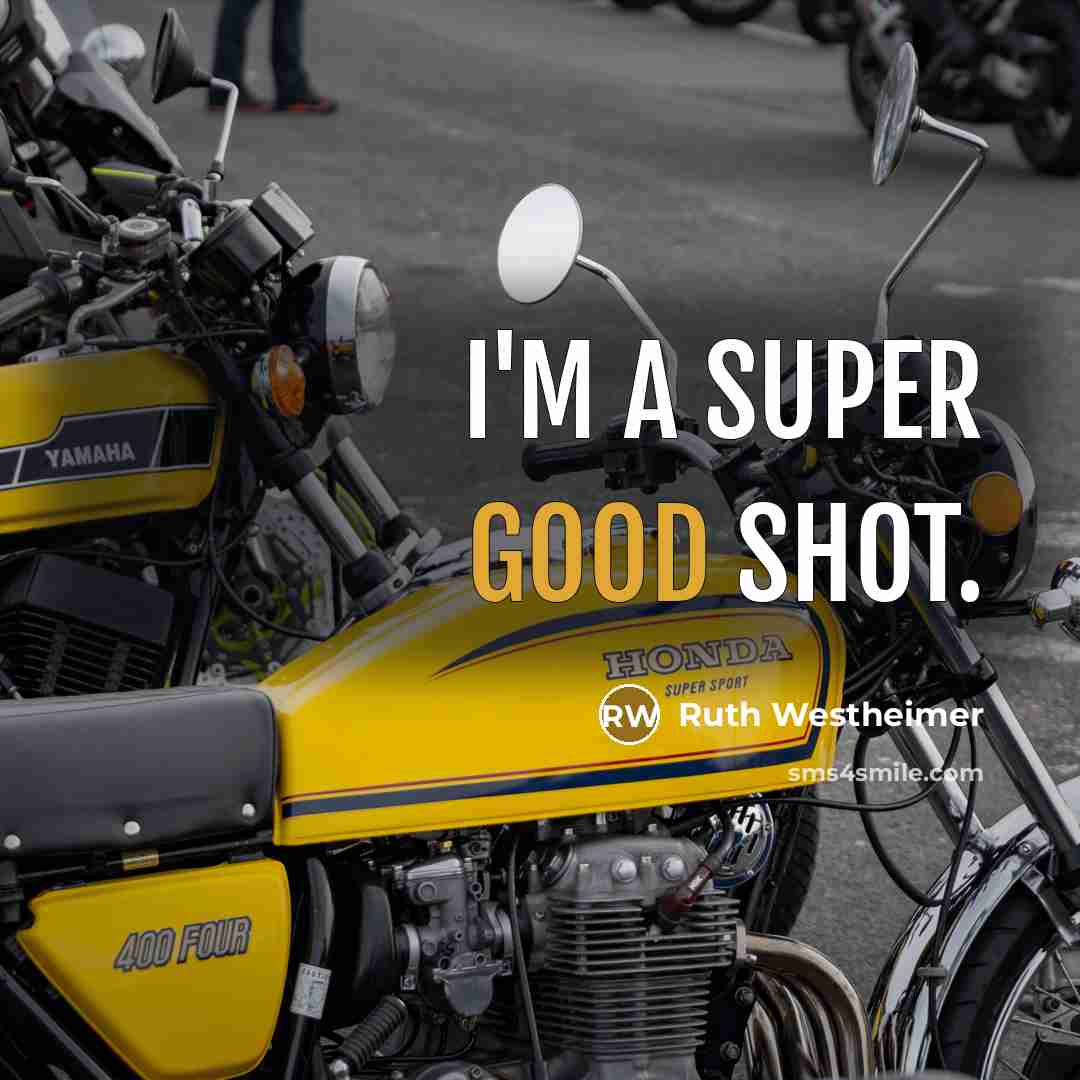 “I'm a super good shot.…” quote by Ruth Westheimer