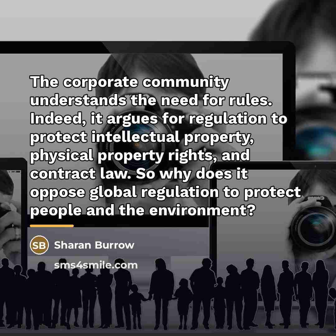 “The corporate community understands the need for rules. Indeed, it…” quote by Sharan Burrow
