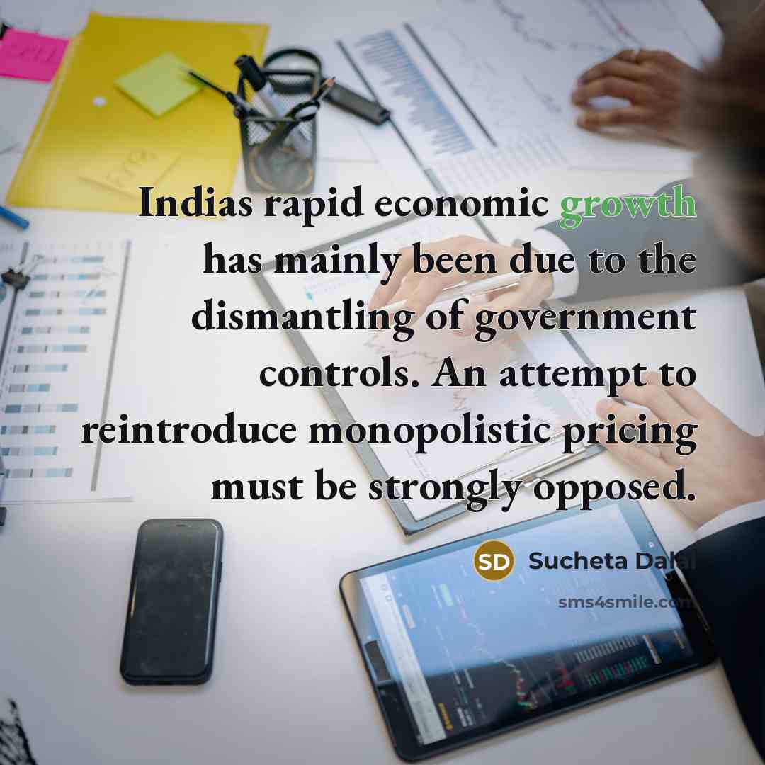 “Indias rapid economic growth has mainly been due to the…” quote by Sucheta Dalal