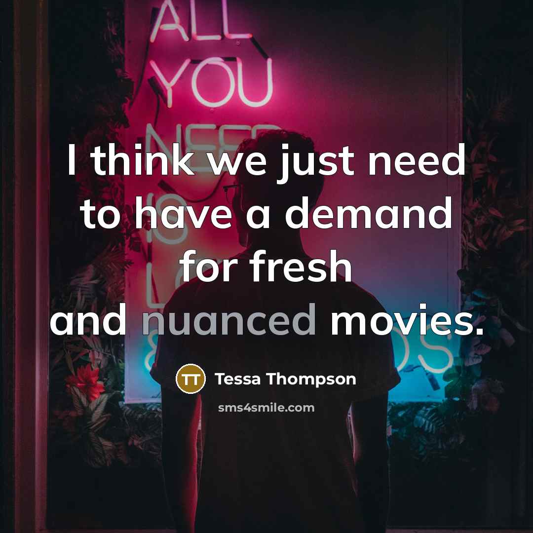 “I think we just need to have a demand for…” quote by Tessa Thompson