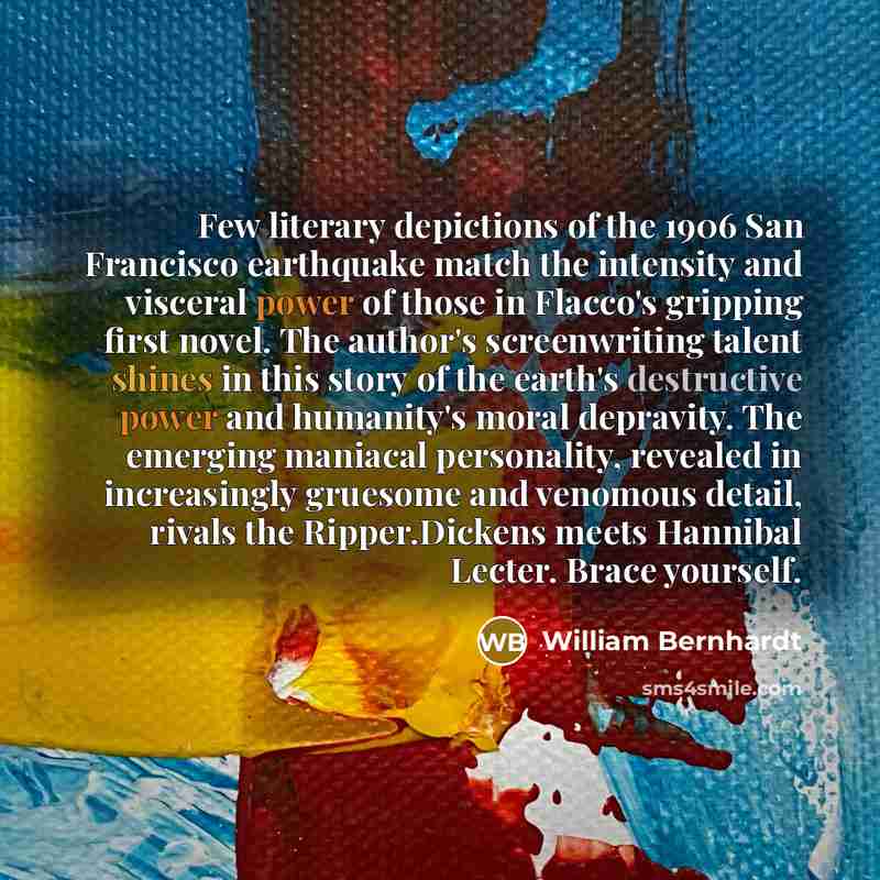 “Few literary depictions of the 1906 San Francisco earthquake match…” quote by William Bernhardt