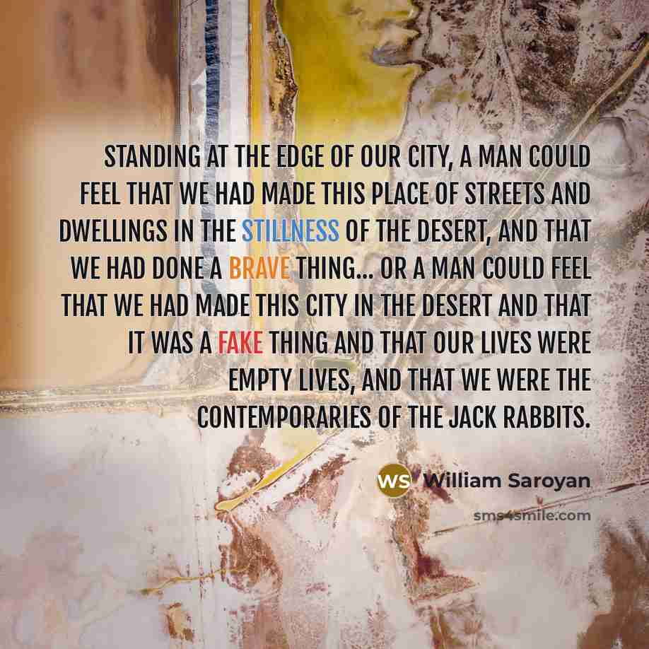 “Standing at the edge of our city, a man could…” quote by William Saroyan