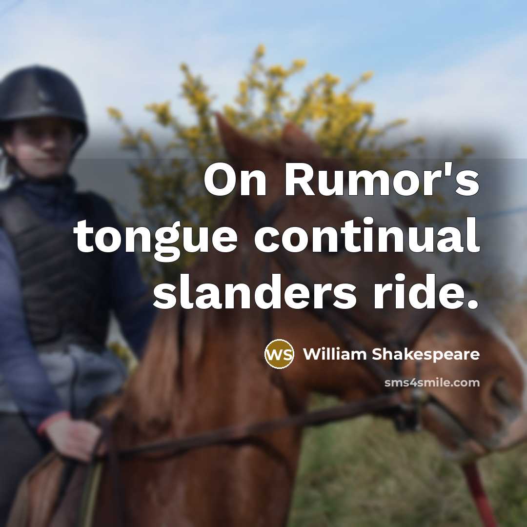 “On Rumor's tongue continual slanders ride.…” quote by William Shakespeare