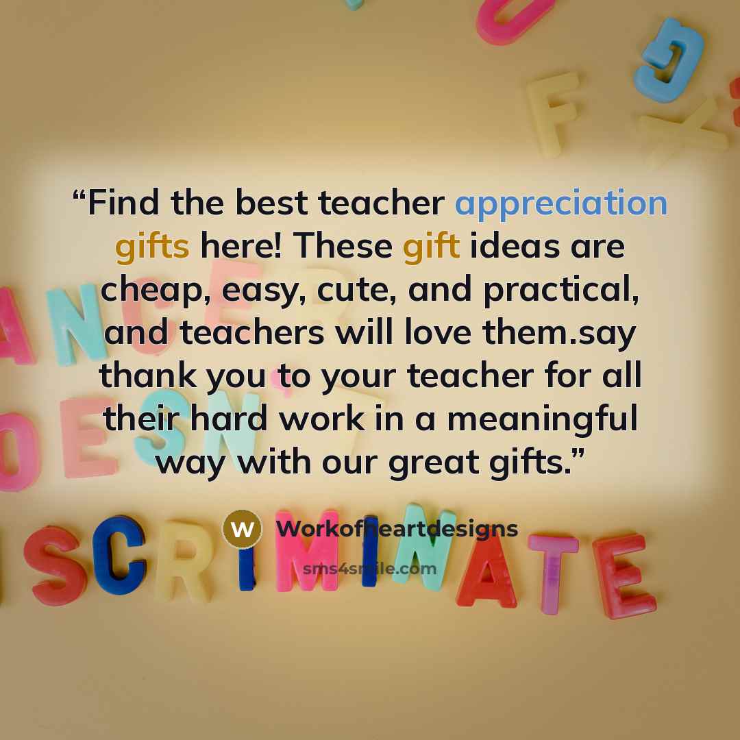 “Find the best teacher appreciation gifts here! These gift ideas are cheap, easy, cute, and practical, and teachers will love them.say thank you to your teacher for all their hard work in a meaningful way with our great gifts.” quote by Workofheartdesigns