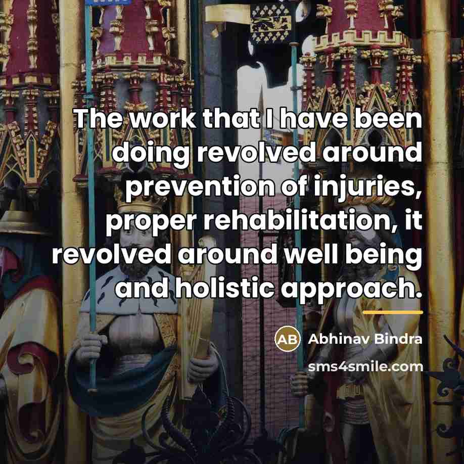 “The work that I have been doing revolved around prevention…” quote by Abhinav Bindra