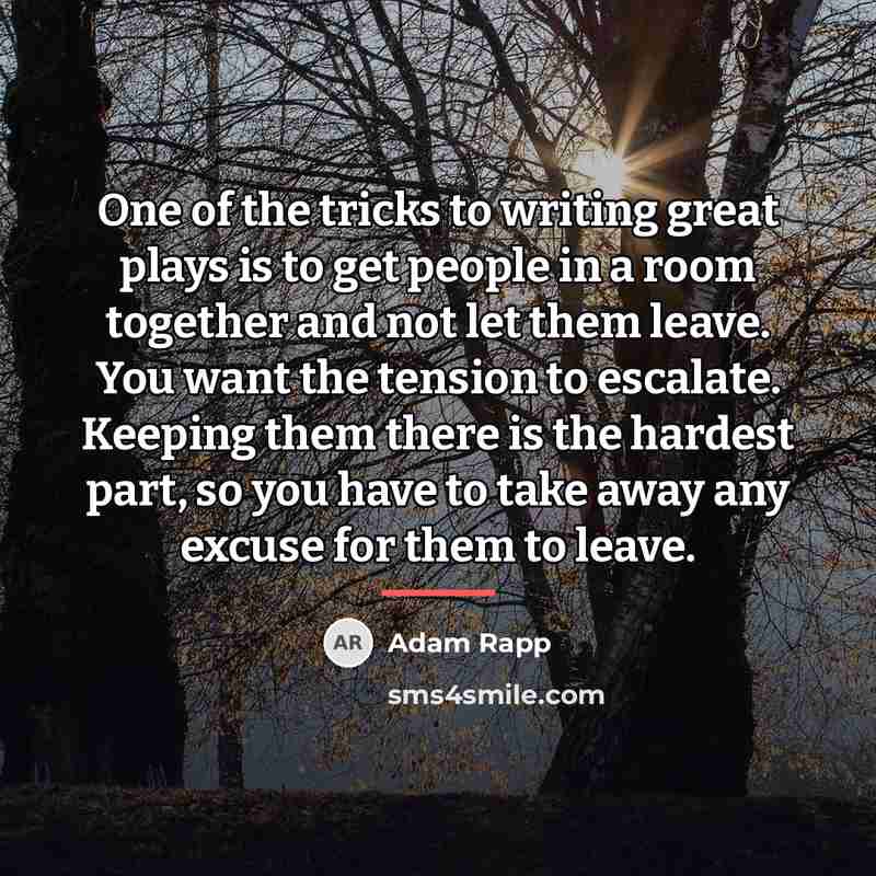 “One of the tricks to writing great plays is to…” quote by Adam Rapp