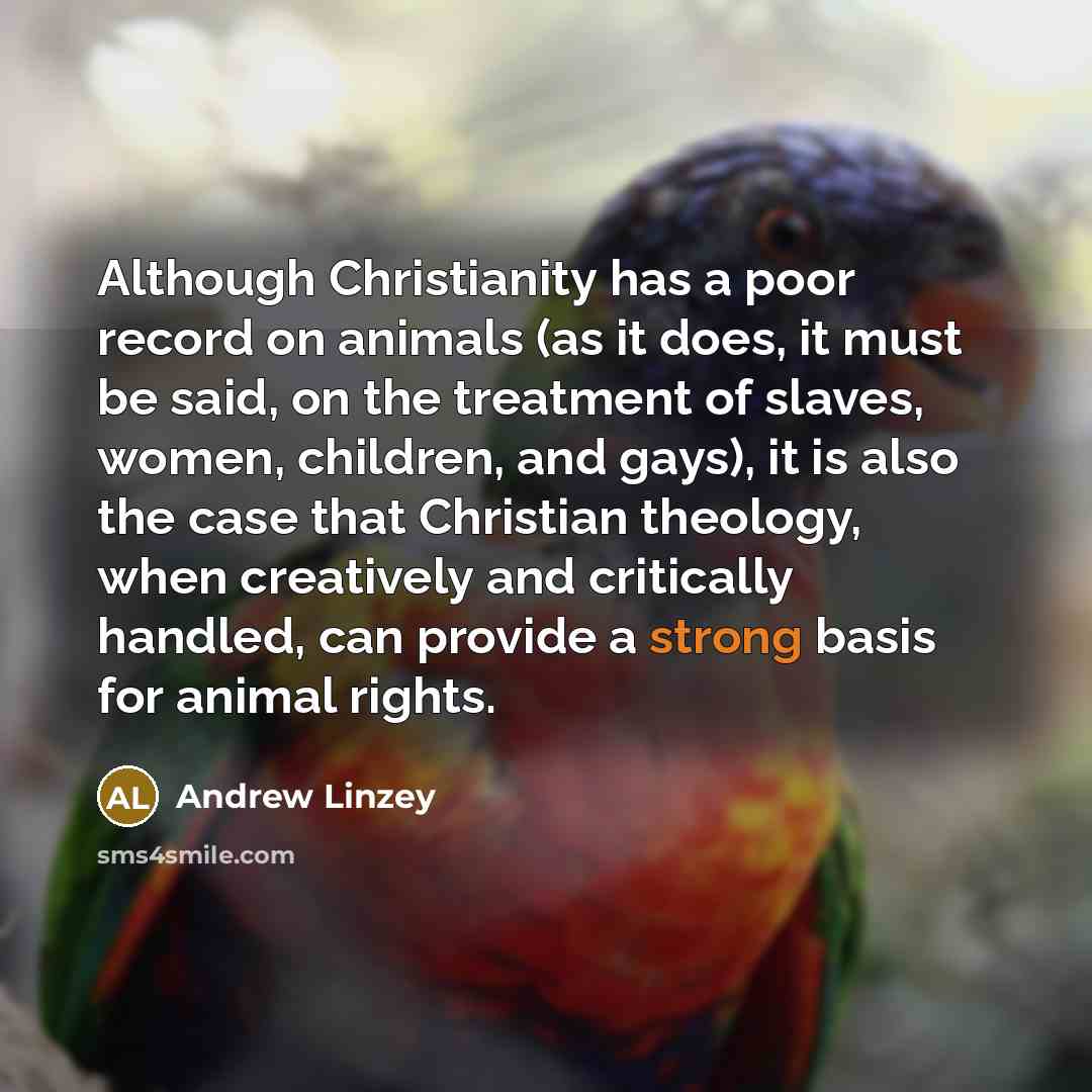“Although Christianity has a poor record on animals (as it…” quote by Andrew Linzey