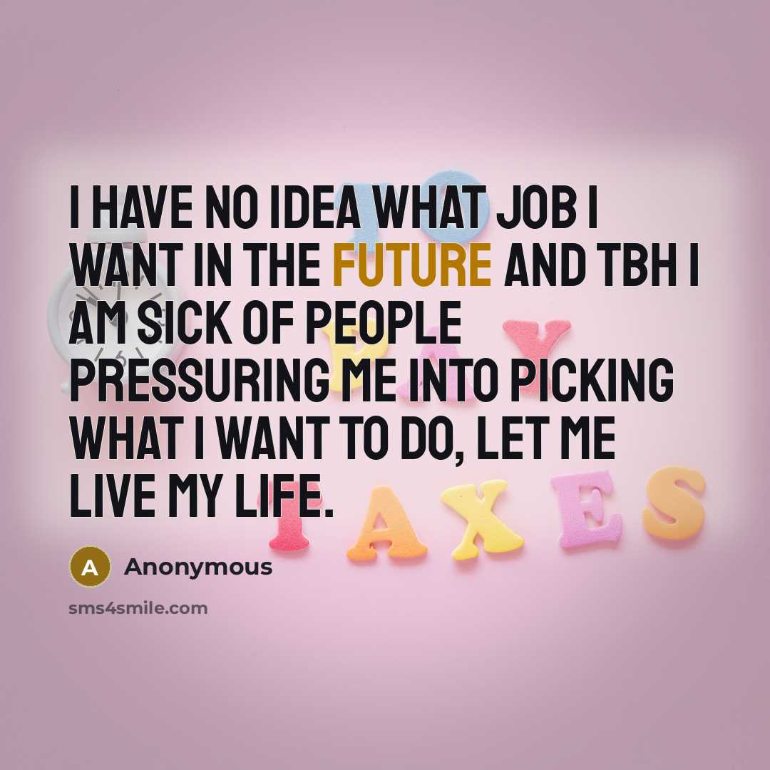 “I have no idea what job I want in the…” quote by Anonymous