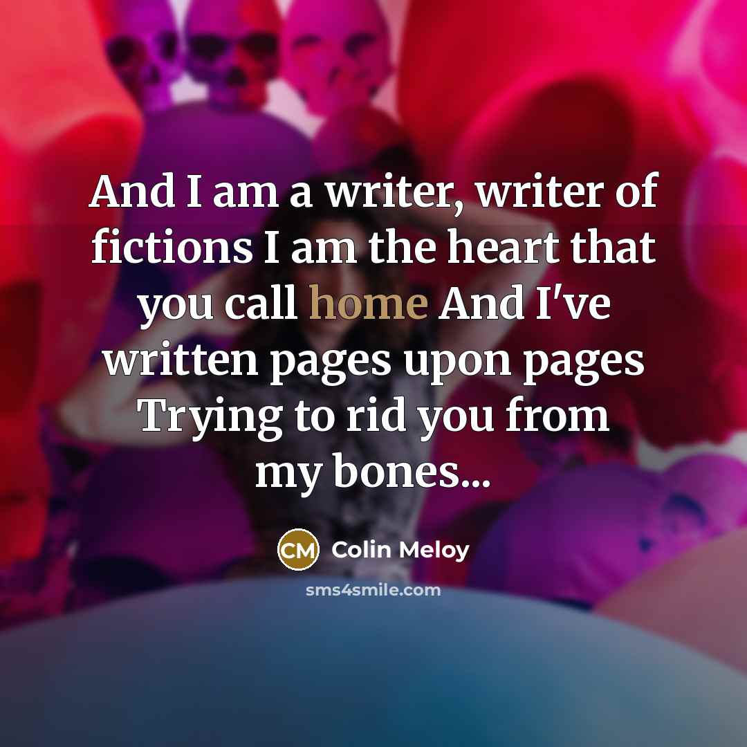 “And I am a writer, writer of fictions I am…” quote by Colin Meloy