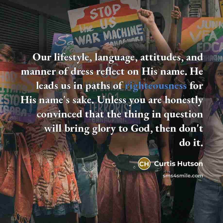 “Our lifestyle, language, attitudes, and manner of dress reflect on…” quote by Curtis Hutson