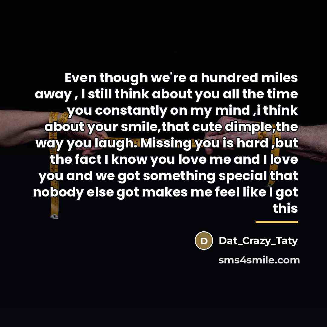 “Even though we're a hundred miles away , I still…” quote by Dat_Crazy_Taty