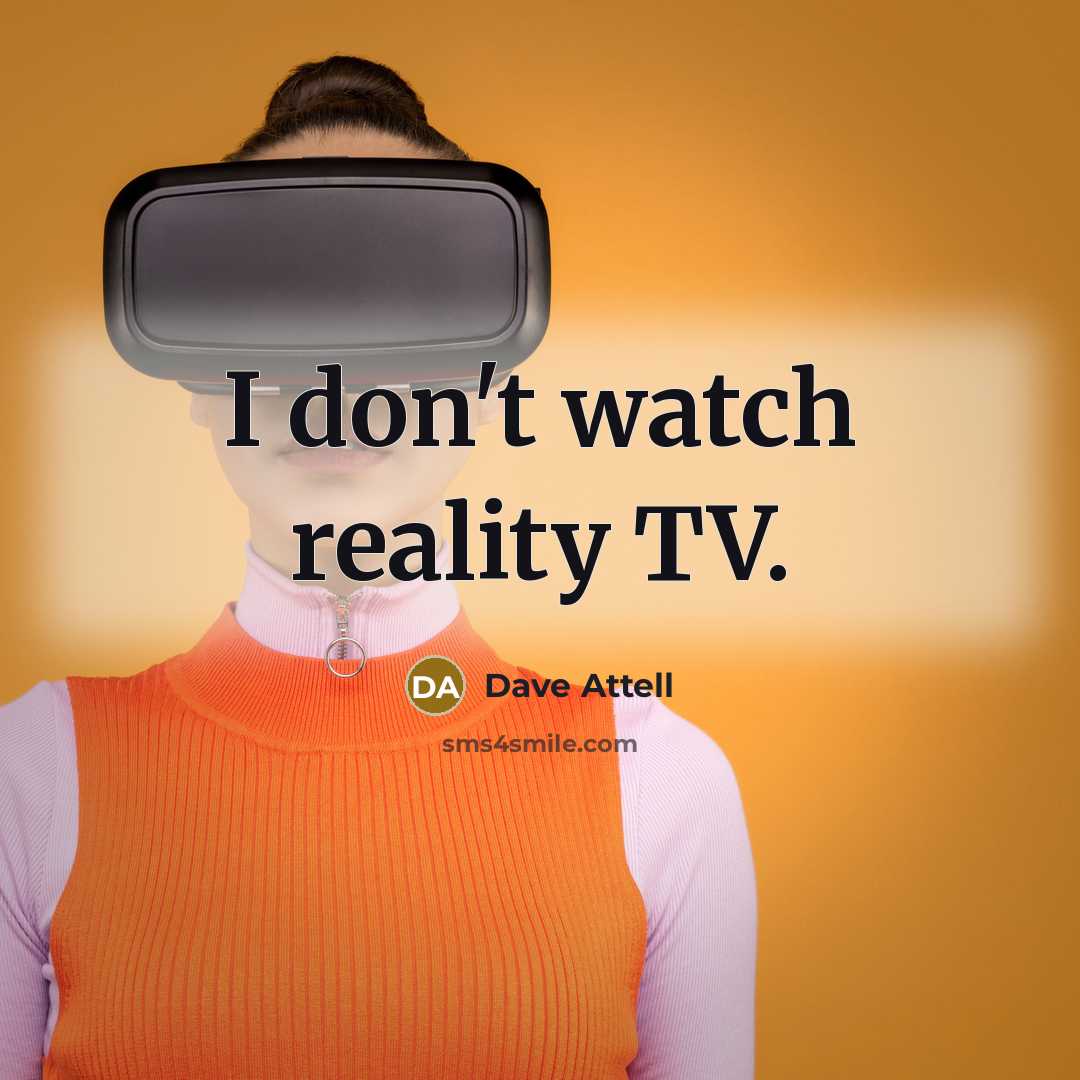 “I don't watch reality TV.…” quote by Dave Attell