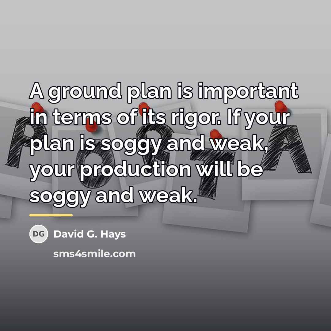 “A ground plan is important in terms of its rigor.…” quote by David G. Hays