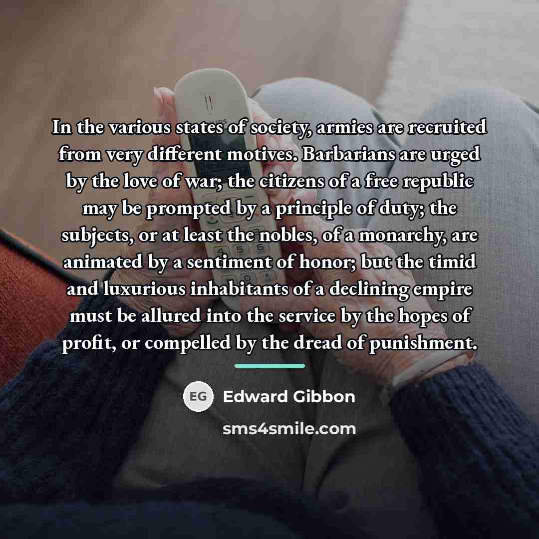 “In the various states of society, armies are recruited from…” quote by Edward Gibbon