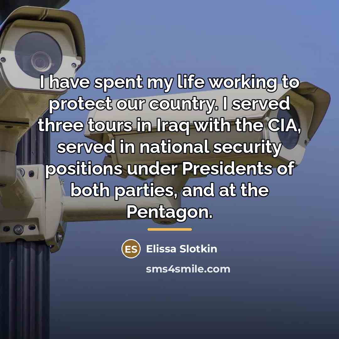 “I have spent my life working to protect our country.…” quote by Elissa Slotkin