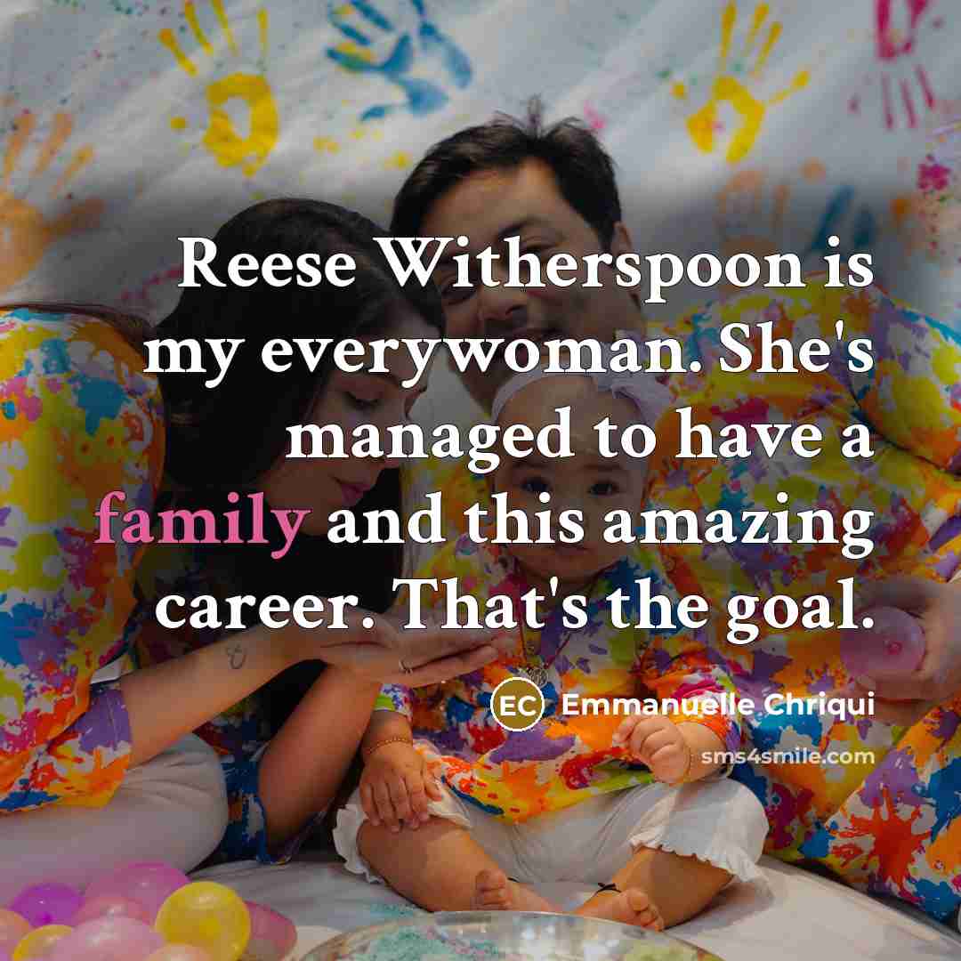 “Reese Witherspoon is my everywoman. She's managed to have a…” quote by Emmanuelle Chriqui
