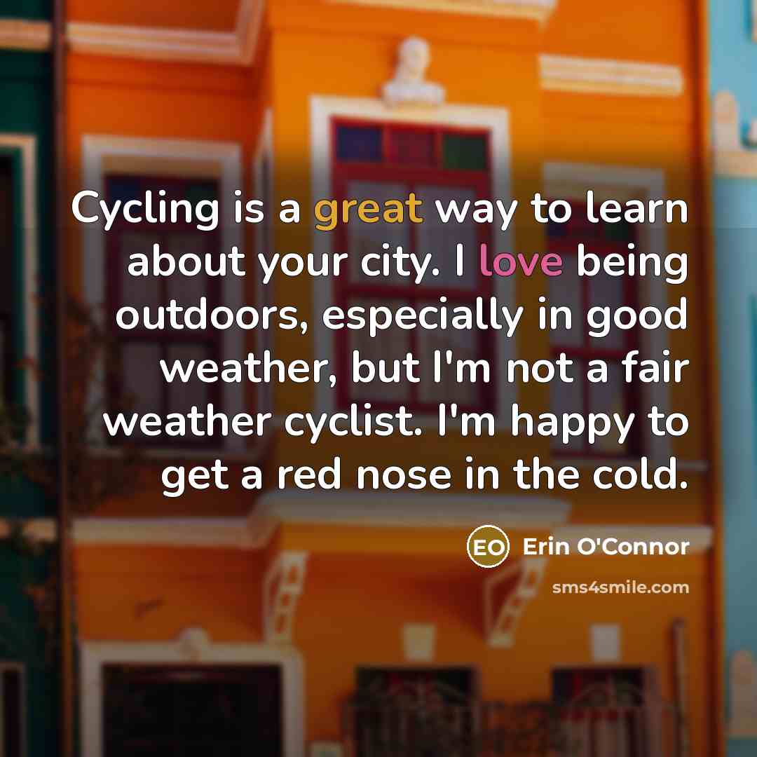 “Cycling is a great way to learn about your city.…” quote by Erin O'Connor