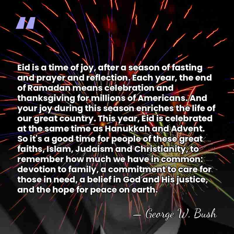 Eid is a time of joy, after a season of fasting and&hellip; - George W. Bush