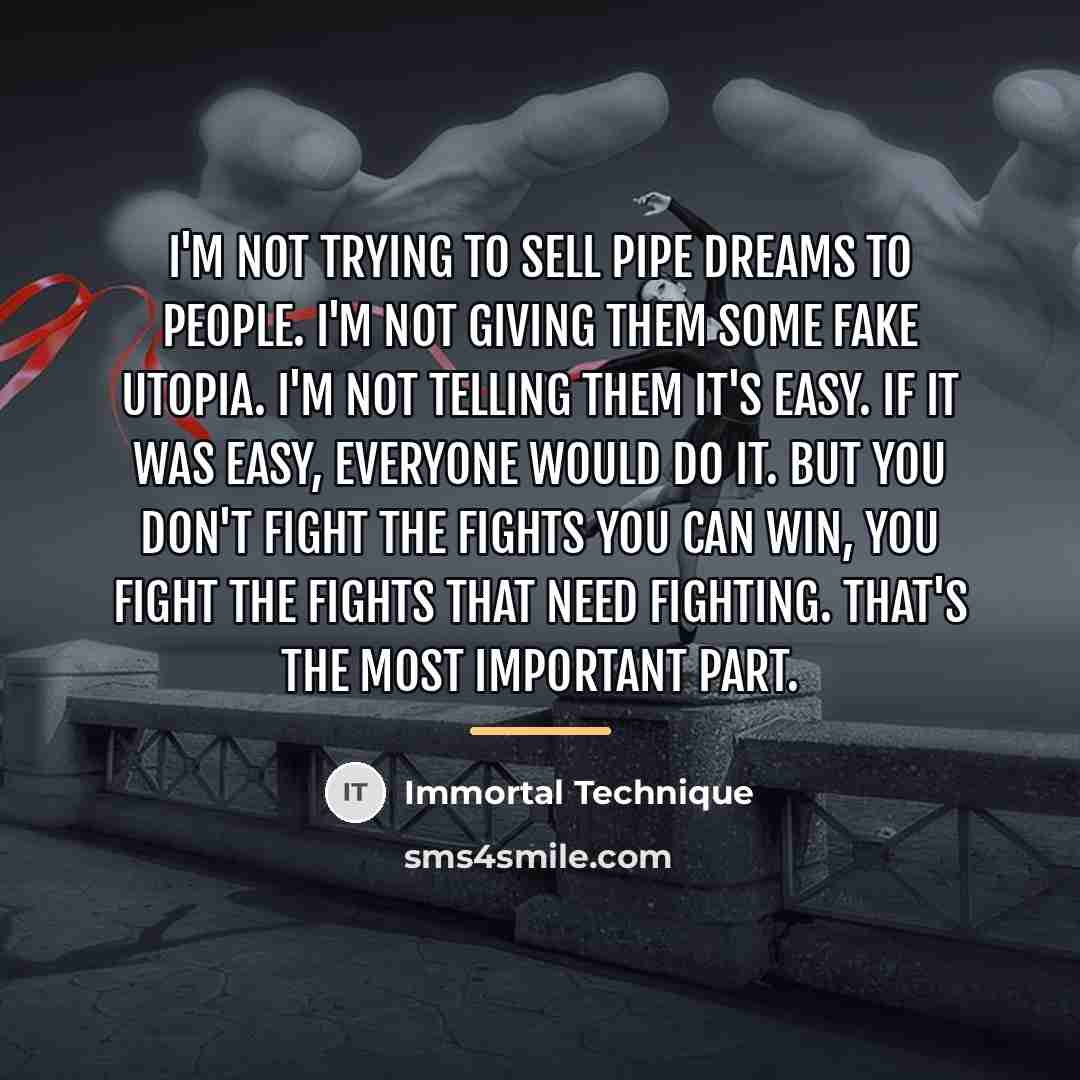“I'm not trying to sell pipe dreams to people. I'm…” quote by Immortal Technique