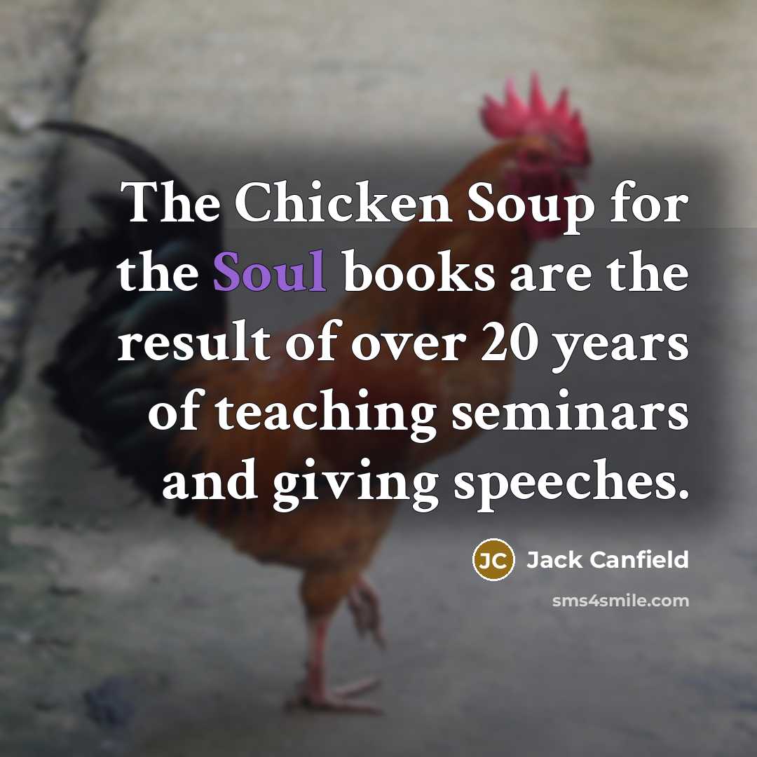 “The Chicken Soup for the Soul books are the result…” quote by Jack Canfield