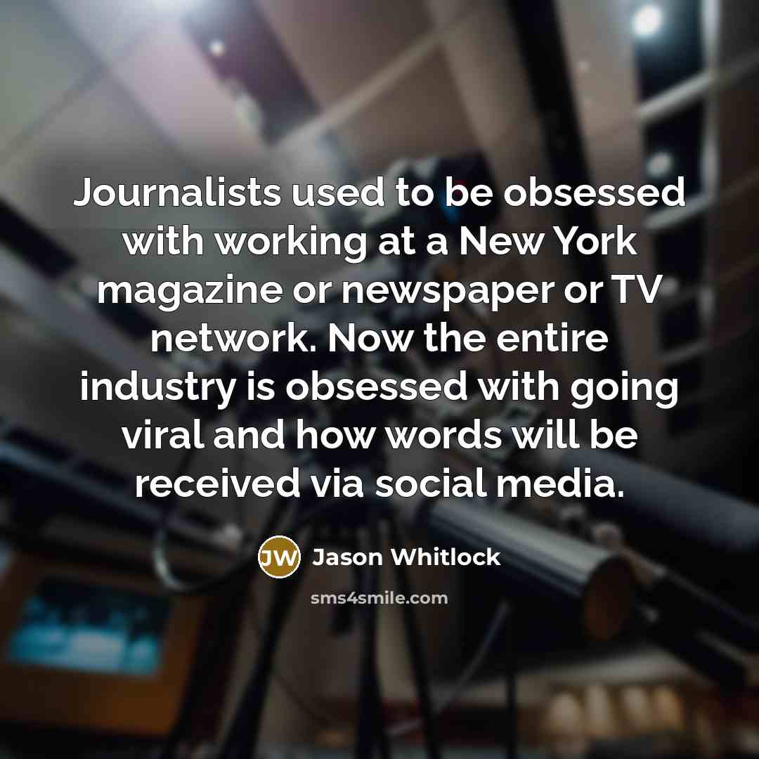 “Journalists used to be obsessed with working at a New…” quote by Jason Whitlock