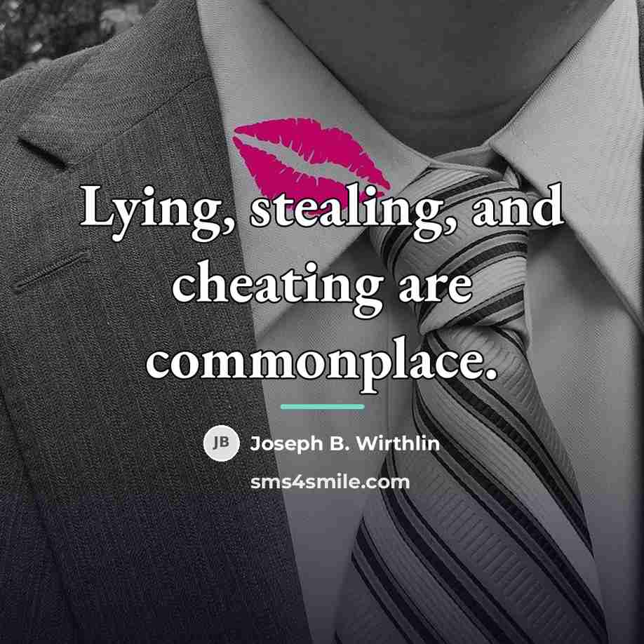 “Lying, stealing, and cheating are commonplace.…” quote by Joseph B. Wirthlin