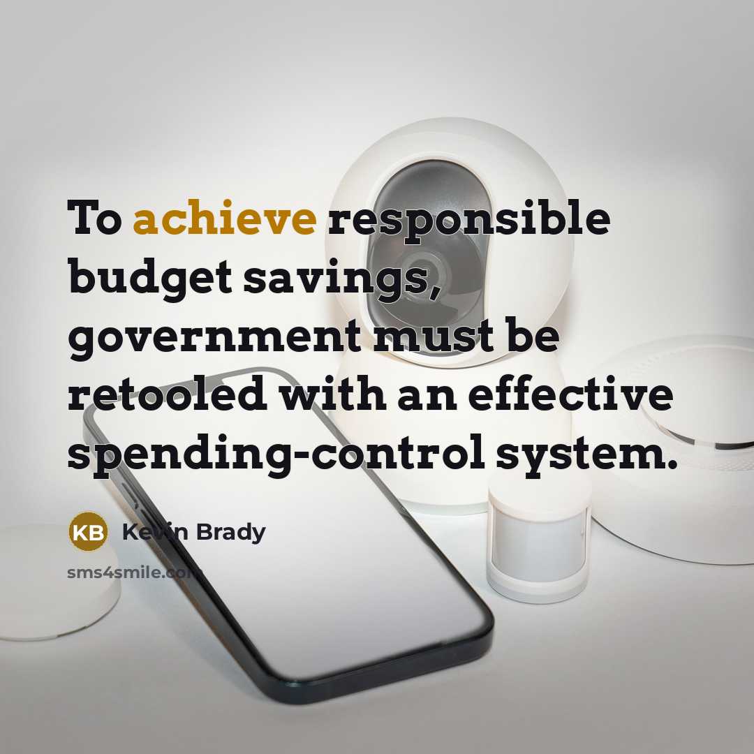 “To achieve responsible budget savings, government must be retooled with…” quote by Kevin Brady