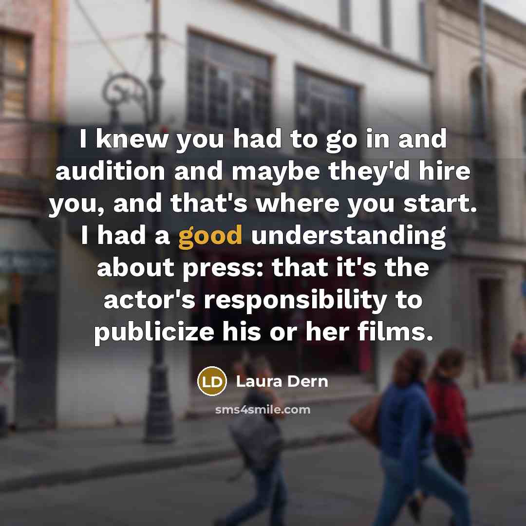 “I knew you had to go in and audition and…” quote by Laura Dern