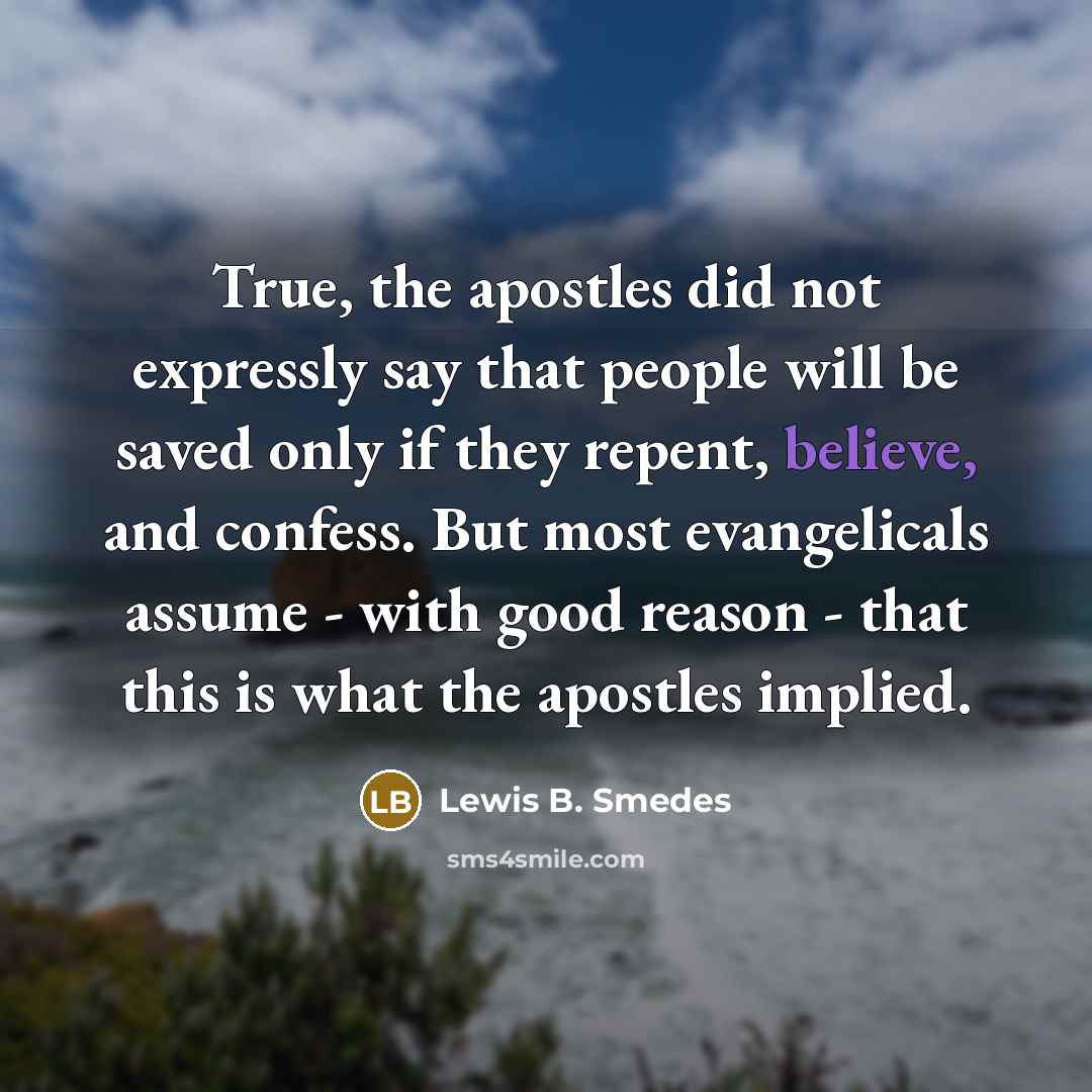“True, the apostles did not expressly say that people will…” quote by Lewis B. Smedes