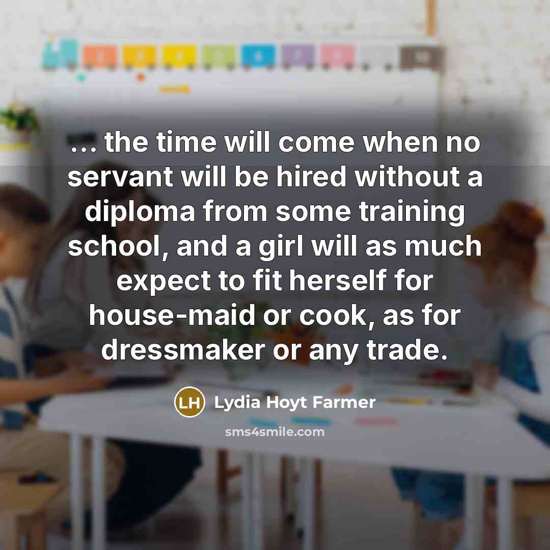 “... the time will come when no servant will be…” quote by Lydia Hoyt Farmer