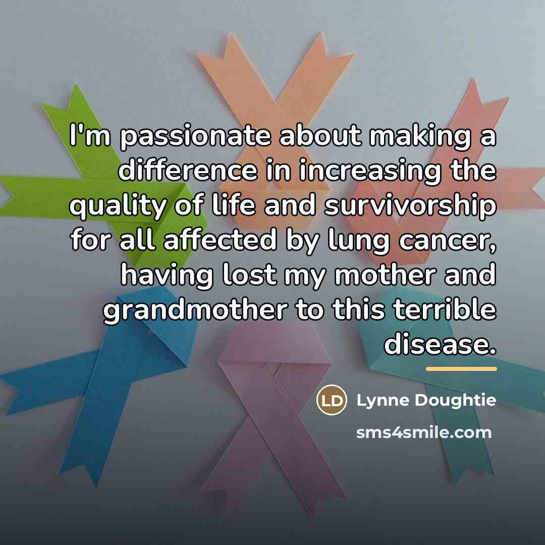 “I'm passionate about making a difference in increasing the quality…” quote by Lynne Doughtie