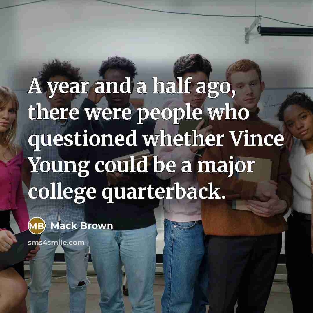 “A year and a half ago, there were people who…” quote by Mack Brown