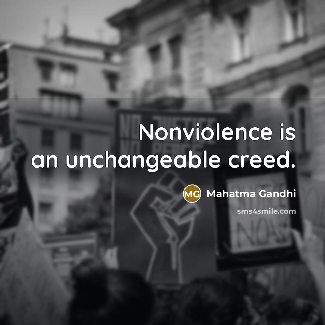 “Nonviolence is an unchangeable creed.…” quote by Mahatma Gandhi