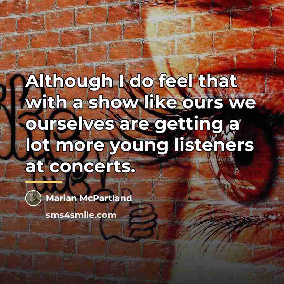 “Although I do feel that with a show like ours…” quote by Marian McPartland