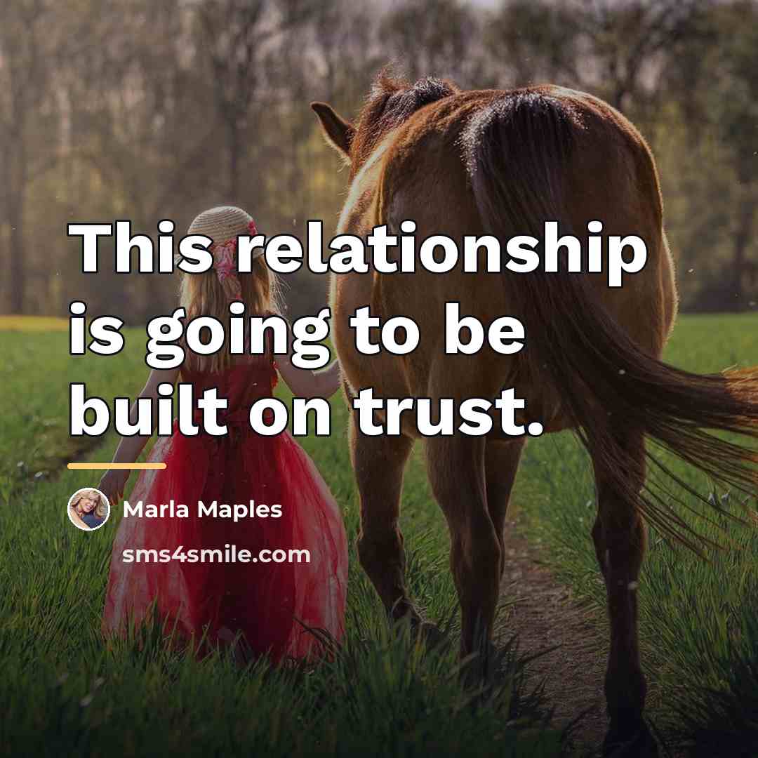 “This relationship is going to be built on trust.…” quote by Marla Maples