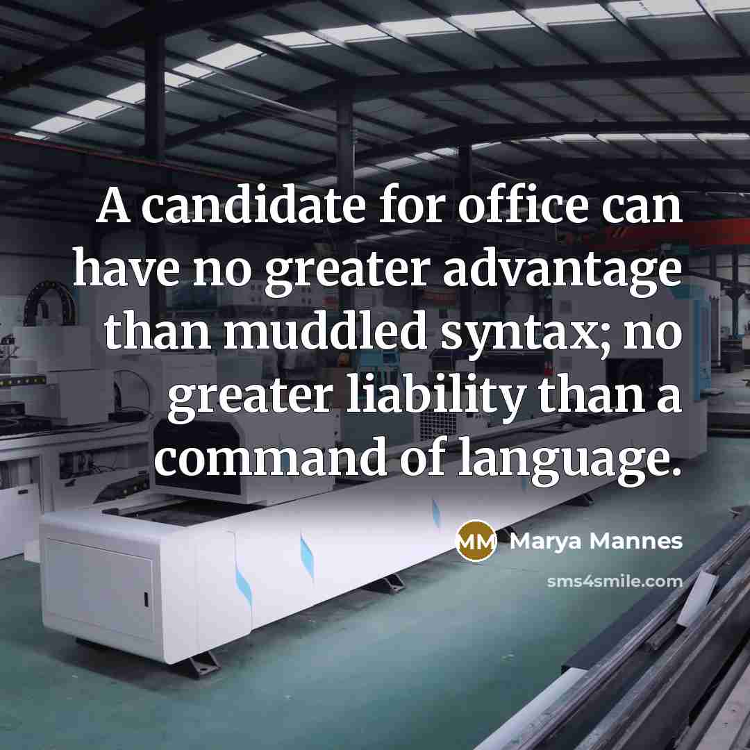 “A candidate for office can have no greater advantage than…” quote by Marya Mannes