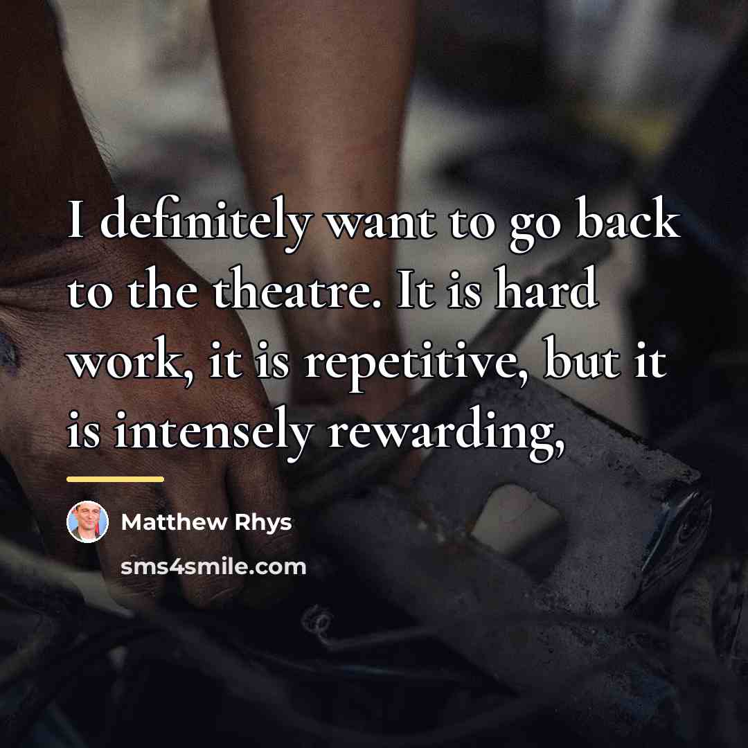 “I definitely want to go back to the theatre. It…” quote by Matthew Rhys