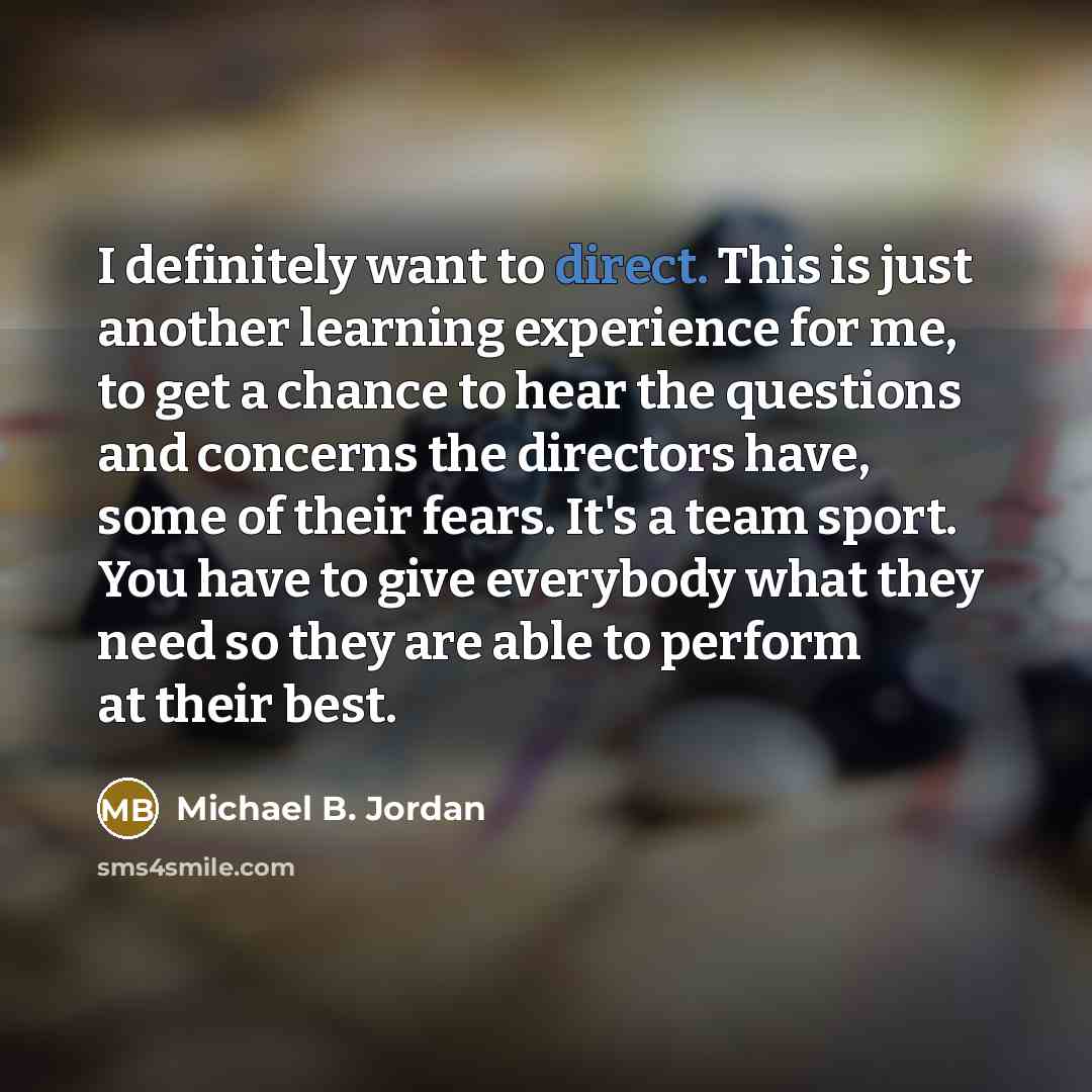 “I definitely want to direct. This is just another learning…” quote by Michael B. Jordan