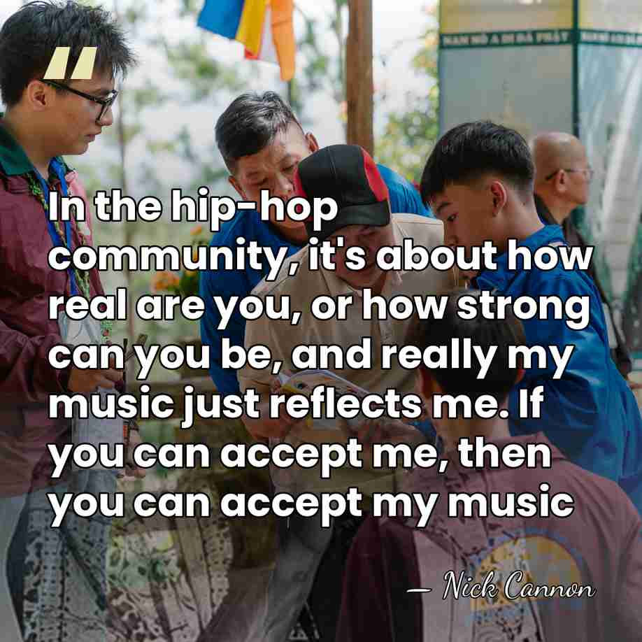 In the hip-hop community, it's about how real are you, or how&hellip; - Nick Cannon