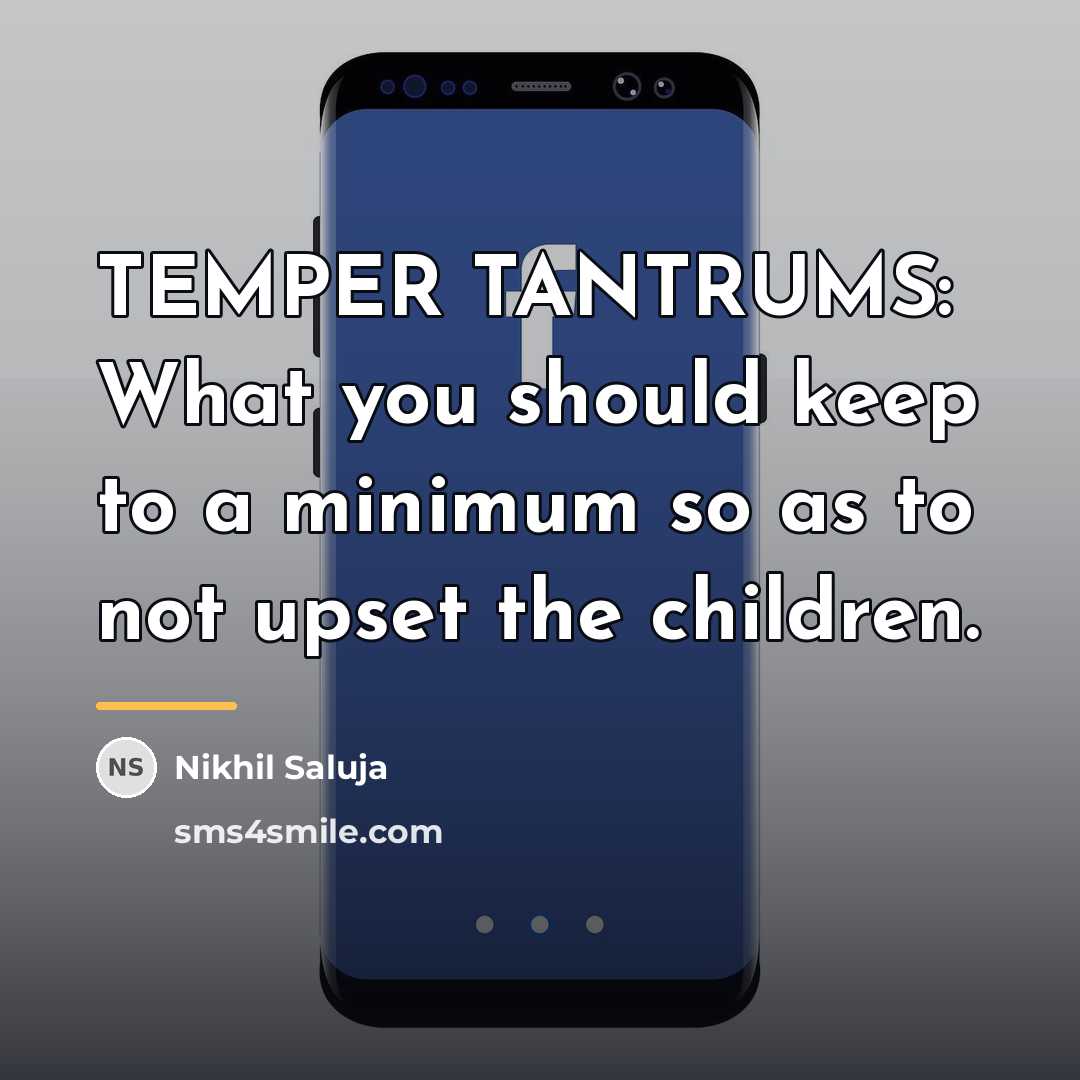 “TEMPER TANTRUMS: What you should keep to a minimum so…” quote by Nikhil Saluja